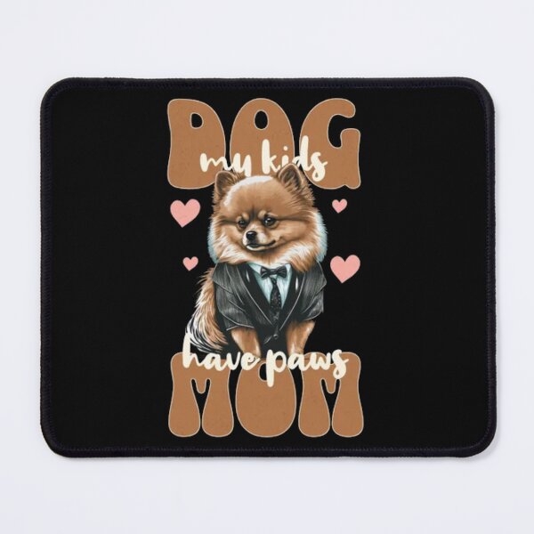 Item preview, Dog Mom My Kids Have Paws – Stylish Pomeranian Mother’s Day Art designed and sold by GenZFashion000.