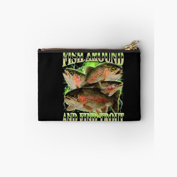 Item preview, Fish Around And Find Trout Funny Fishing designed and sold by Tanjaberto.