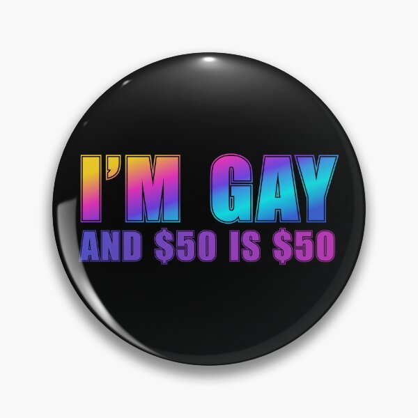 Item preview, Im Gay and $50 is $50 designed and sold by RetroRayDesigns.