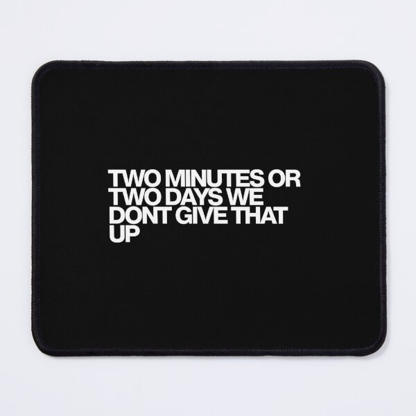 Item preview, Two Minutes Or Two Days We Dont Give That Up - The Last of Us Art designed and sold by dsxclothing.
