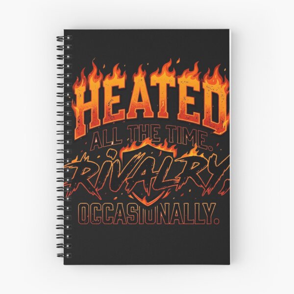 Item preview, Heated All The Time Rivalry Occasionally Flame Graphic designed and sold by honnhieuroido2.