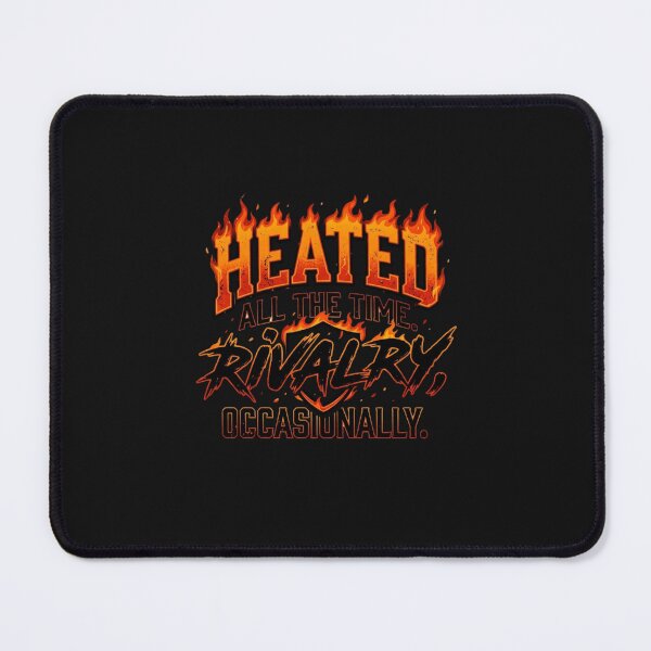 Item preview, Heated All The Time Rivalry Occasionally Flame Graphic designed and sold by honnhieuroido2.