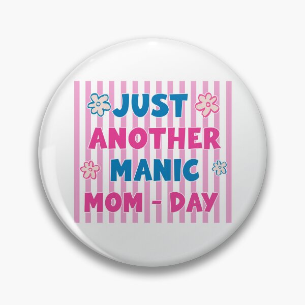 Item preview, Just Another Manic Mom Day designed and sold by Chromarist.