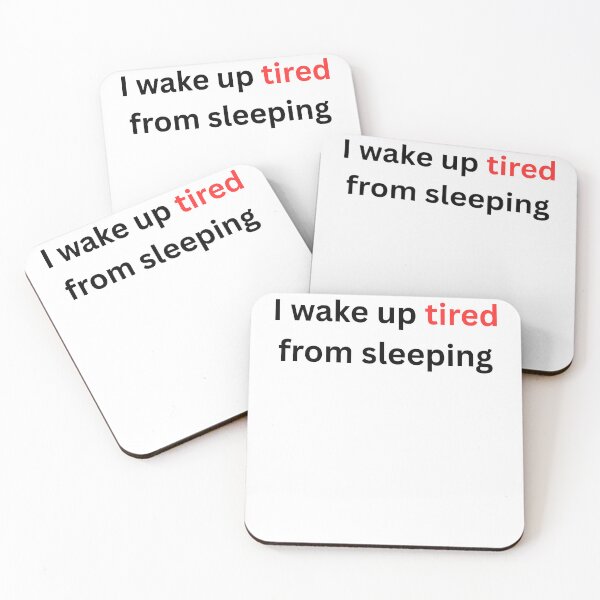 Item preview, I Wake Up Tired From Sleeping – Funny Relatable Sleep Quote designed and sold by Tabrizchoices.