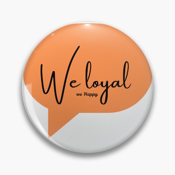 Item preview, We Loyal We Happy Quote Design | Minimal Speech Bubble Typography Art designed and sold by Stick - O - pedia.