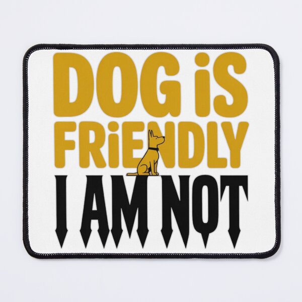 Item preview, Dog Is Friendly I Am Not - Sarcastic Pet Owner Graphic T-Shirt designed and sold by MerchlyMike.