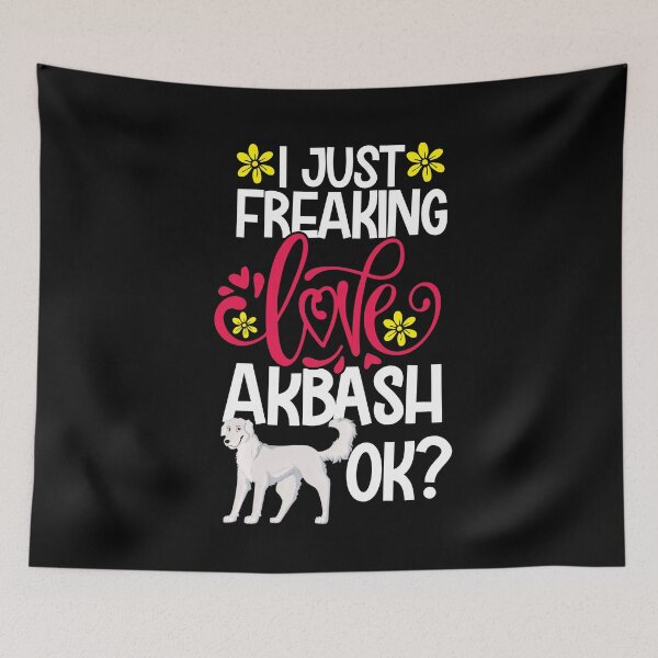 Item preview, I Just Freaking Love Akbash Ok designed and sold by CosmoKitsch.