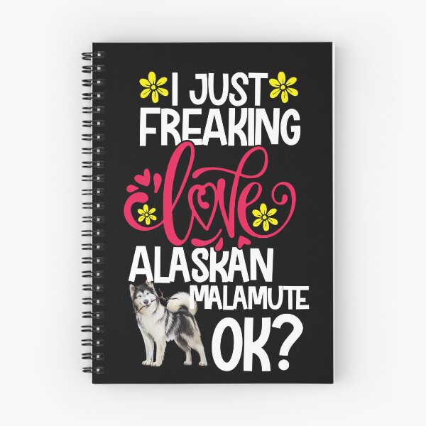 Item preview, I Just Freaking Love Alaskan Malamute Ok designed and sold by CosmoKitsch.