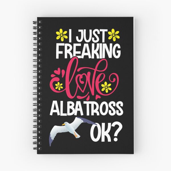 Item preview, I Just Freaking Love Albatross Ok designed and sold by CosmoKitsch.