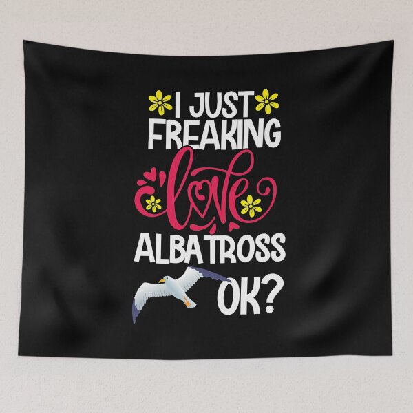 Item preview, I Just Freaking Love Albatross Ok designed and sold by CosmoKitsch.