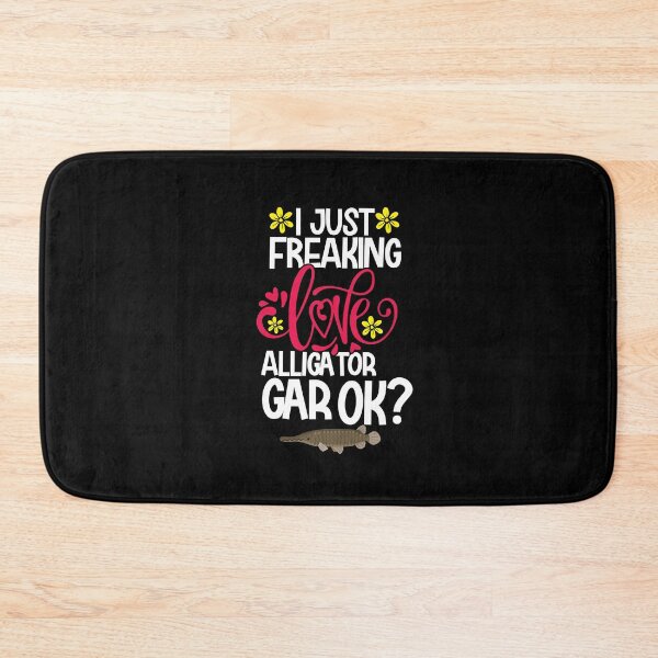 Item preview, I Just Freaking Love Alligator Gar Ok designed and sold by CosmoKitsch.