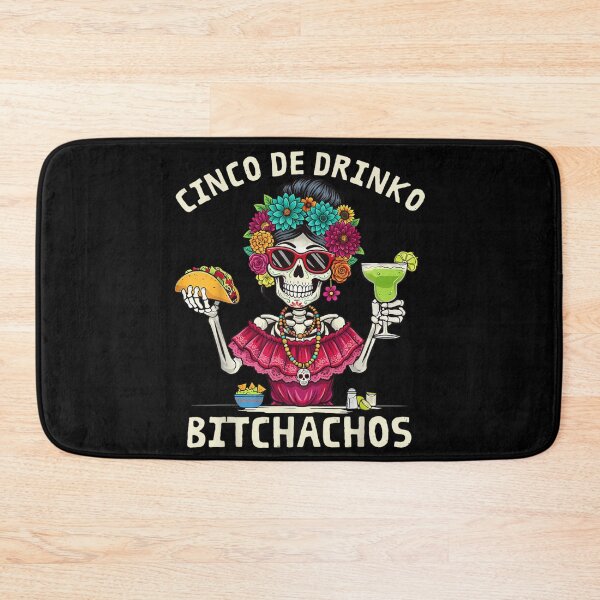 Item preview, Cinco De Drinko Bitchachos Skeleton Woman Eating Taco and Drinking Margarita designed and sold by StuZabine.