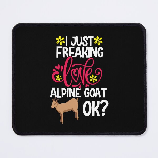 Item preview, I Just Freaking Love Alpine Goat Ok designed and sold by CosmoKitsch.