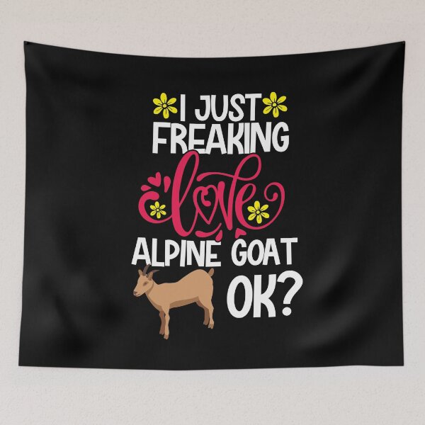 Item preview, I Just Freaking Love Alpine Goat Ok designed and sold by CosmoKitsch.