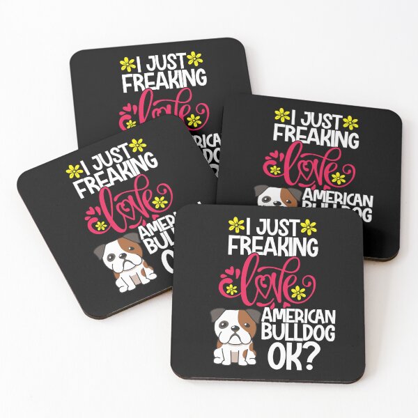 Item preview, I Just Freaking Love American Bulldog Ok designed and sold by CosmoKitsch.