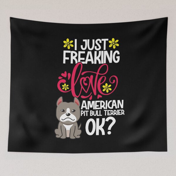Item preview, I Just Freaking Love American Pit Bull Terrier Ok designed and sold by CosmoKitsch.
