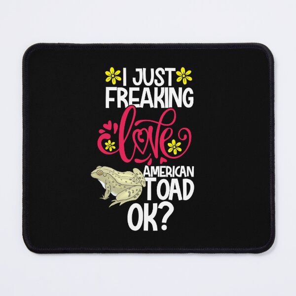 Item preview, I Just Freaking Love American Toad Ok designed and sold by CosmoKitsch.
