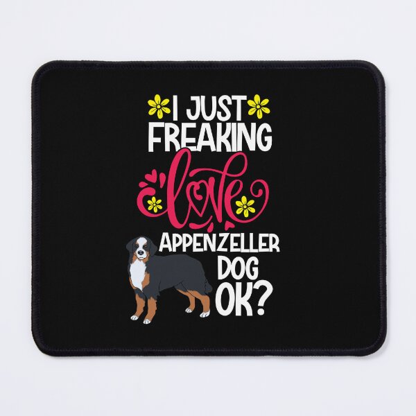Item preview, I Just Freaking Love Appenzeller Dog Ok designed and sold by CosmoKitsch.