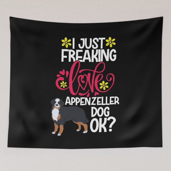 Item preview, I Just Freaking Love Appenzeller Dog Ok designed and sold by CosmoKitsch.