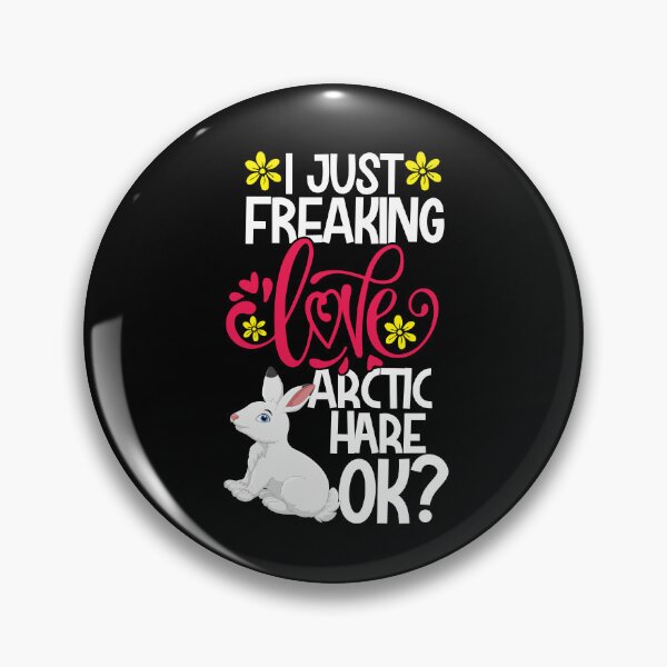 Item preview, I Just Freaking Love Arctic Hare Ok designed and sold by CosmoKitsch.