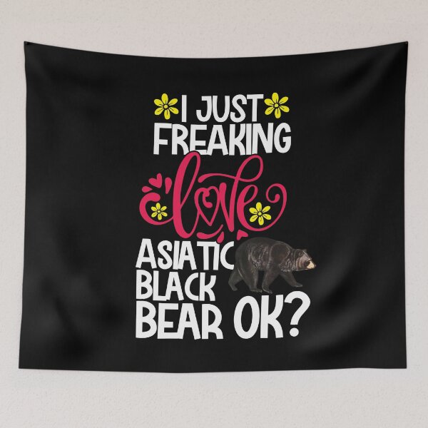 Item preview, I Just Freaking Love Asiatic Black Bear Ok designed and sold by CosmoKitsch.