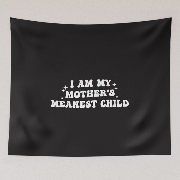 Item preview, I Am My Mothers Meanest Child Funny Quote Sassy Sarcastic Humor Attitude designed and sold by kiralynstration.
