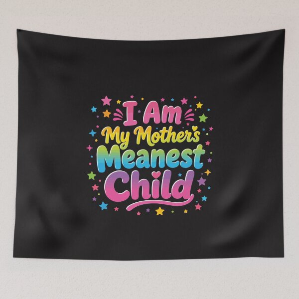 Item preview, I Am My Mothers Meanest Child Funny Sassy Quote Sarcastic Humor Attitude designed and sold by kiralynstration.