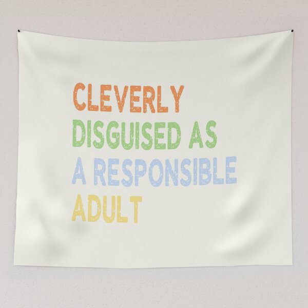 Item preview, Cleverly Disguised As A Responsible Adult designed and sold by Jeallan Designs.