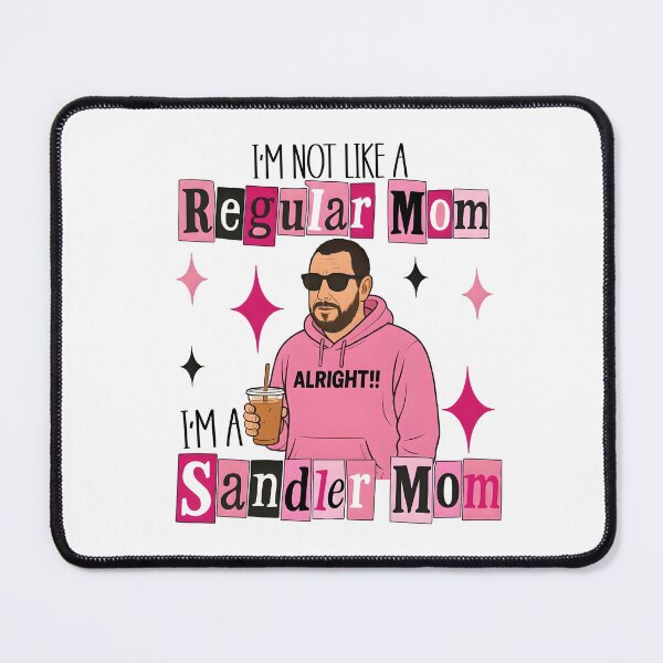 Item preview, I’m Not Like a Regular Mom I’m a Sandler Mom designed and sold by RiverFF.