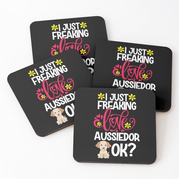 Item preview, I Just Freaking Love Aussiedor Ok designed and sold by CosmoKitsch.