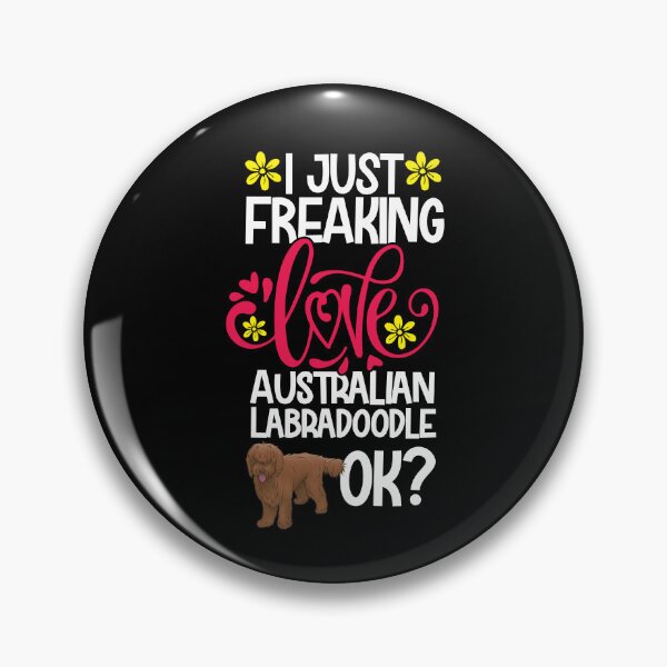 Item preview, I Just Freaking Love Australian Labradoodle Ok designed and sold by CosmoKitsch.