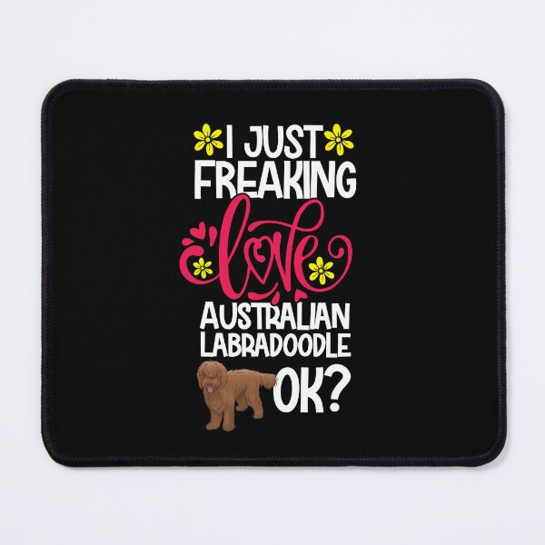 Item preview, I Just Freaking Love Australian Labradoodle Ok designed and sold by CosmoKitsch.