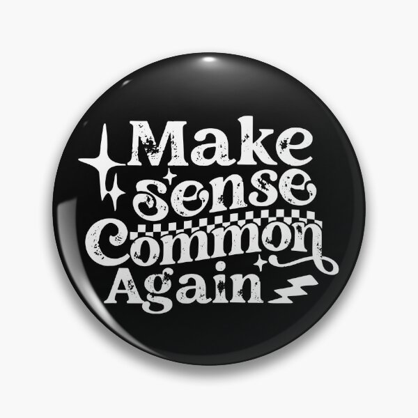 Item preview, Make Sense Common Again designed and sold by Chromarist.