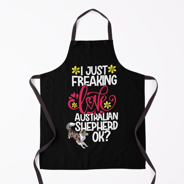 Item preview, I Just Freaking Love Australian Shepherd Ok designed and sold by CosmoKitsch.