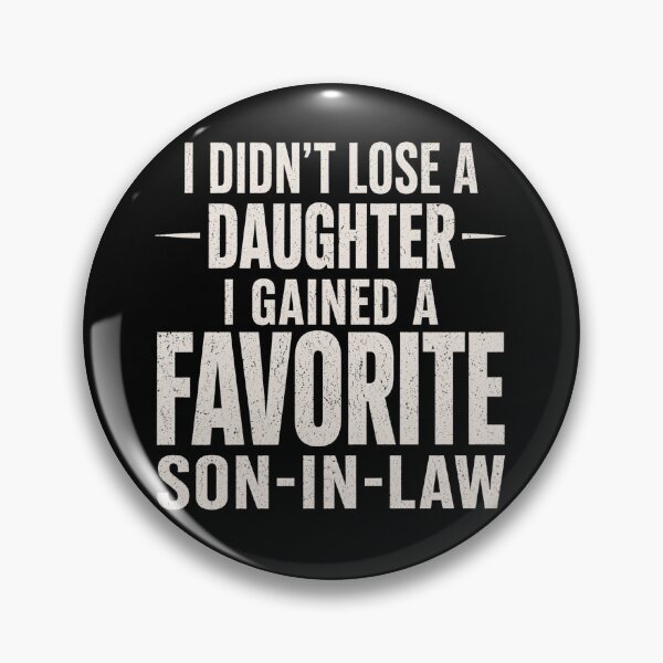 Item preview, Funny Father of the Bride Gift – “I Didn’t Lose a Daughter, I Gained a Favorite Son-in-Law designed and sold by THREE LITTLE BEANS.