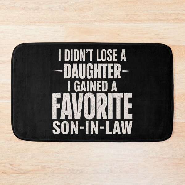 Item preview, Funny Father of the Bride Gift – “I Didn’t Lose a Daughter, I Gained a Favorite Son-in-Law designed and sold by THREE LITTLE BEANS.