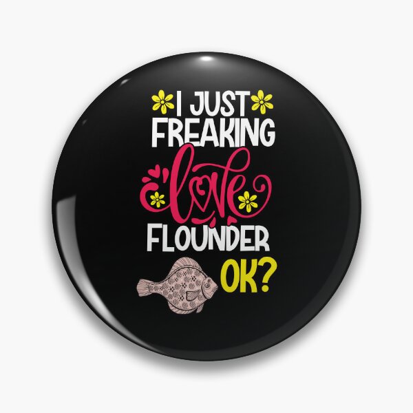 Item preview, I Just Freaking Love Flounder Ok designed and sold by CosmoKitsch.