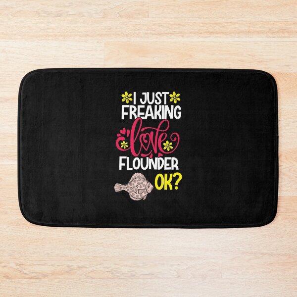 Item preview, I Just Freaking Love Flounder Ok designed and sold by CosmoKitsch.
