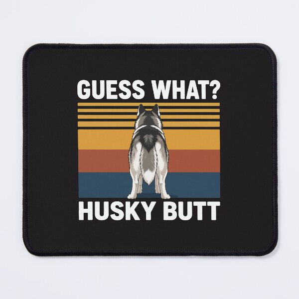 Item preview, Guess What Husky Butt Funny Husky Dog Lover Gift Cute Fluffy Dog Humor designed and sold by kiralynstration.