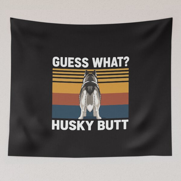 Item preview, Guess What Husky Butt Funny Husky Dog Lover Gift Cute Fluffy Dog Humor  designed and sold by kiralynstration.