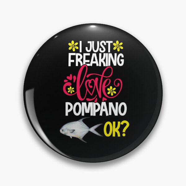Item preview, I Just Freaking Love pompano Ok designed and sold by CosmoKitsch.