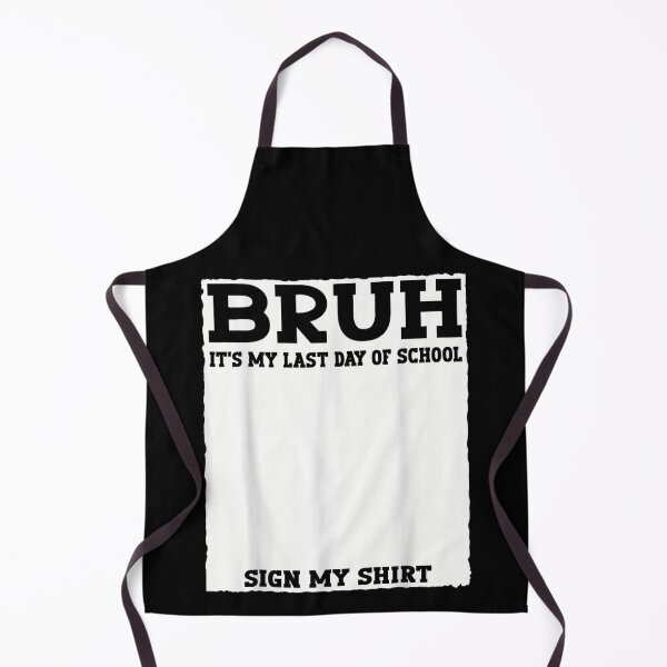 Item preview, Minimalist Bruh It Is My Last Day Of School Sign My Shirt designed and sold by River Silva.