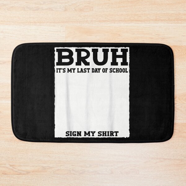 Item preview, Minimalist Bruh It Is My Last Day Of School Sign My Shirt designed and sold by River Silva.
