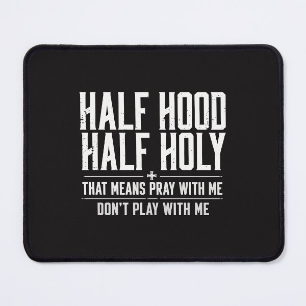 Item preview, Half Hood Half Holy Funny Christian Saying Faith Humor Religious Gift designed and sold by kiralynstration.