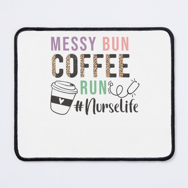 Item preview, Messy Bun Coffee Run Nurse Life Leopard designed and sold by krystalRomanart.