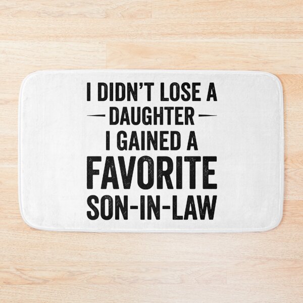 Item preview, Funny Father of the Bride Gift – “I Didn’t Lose a Daughter, I Gained a Favorite Son-in-Law designed and sold by THREE LITTLE BEANS.