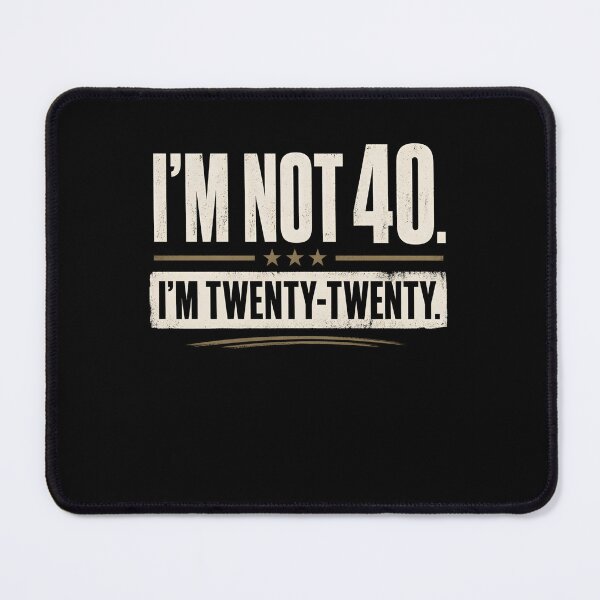 Item preview, I’m Not 40, I’m Twenty-Twenty” Funny 40th Birthday Shirt – Turning 40 Humor  designed and sold by THREE LITTLE BEANS.