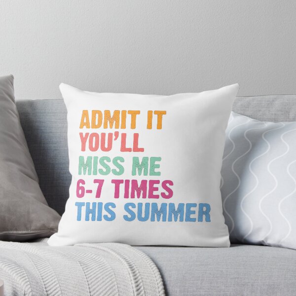 Item preview, Admit It You'll Miss Me 6 7 Times This Summer  designed and sold by RiverFF.