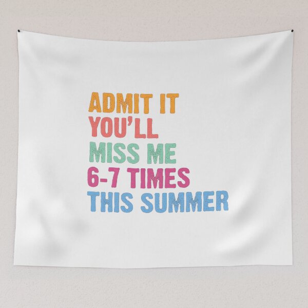 Item preview, Admit It You'll Miss Me 6 7 Times This Summer  designed and sold by RiverFF.
