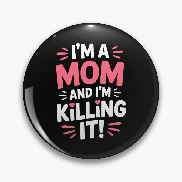 Item preview, I'm A Mom And I'm Killing It Funny Mom Gift For Mothers Day designed and sold by Say It With Ink.
